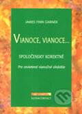 Kniha: Vianoce, Vianoce... (James Finn Garner). Slovacontact, 2001 Kniha: Vianoce, Vianoce... (James Finn Garner). Slovacontact, 2001