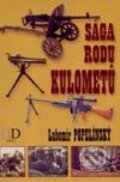 Kniha: Sága rodu kulometů (Lubomír Popelínský). Deus, 2002 Kniha: Sága rodu kulometů (Lubomír Popelínský). Deus, 2002
