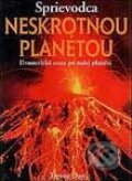 Kniha: Sprievodca neskrotnou planetou (Trevor Day). Slovart, 2002 Kniha: Sprievodca neskrotnou planetou (Trevor Day). Slovart, 2002