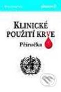 Kniha: Klinické použití krve (Grada). Grada, 2002 Kniha: Klinické použití krve (Grada). Grada, 2002
