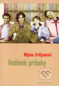 Kniha: Rodinné príbehy (Biljana Srbljanović). Drewo a srd Kniha: Rodinné príbehy (Biljana Srbljanović). Drewo a srd