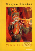 Kniha: Výlety do přírody (Marjan Strojan). Drewo a srd, 2002 Kniha: Výlety do přírody (Marjan Strojan). Drewo a srd, 2002