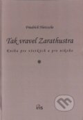 Kniha: Tak vravel Zarathustra (Friedrich Nietzsche). IRIS, 2002 Kniha: Tak vravel Zarathustra (Friedrich Nietzsche). IRIS, 2002