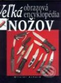 Kniha: Veľká obrazová encyklopédia nožov (Olivier Achard). Cesty, 2002 Kniha: Veľká obrazová encyklopédia nožov (Olivier Achard). Cesty, 2002
