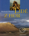 Kniha: Lidé z hor (Reinhold Messner). Mladá fronta, 2002 Kniha: Lidé z hor (Reinhold Messner). Mladá fronta, 2002