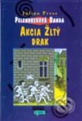 Kniha: Akcia žltý drak (Julian Press). Epos, 2002 Kniha: Akcia žltý drak (Julian Press). Epos, 2002