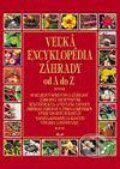 Veľká encyklopédia záhrady od A do Z - Kolektív autorov, Ikar, 2002