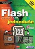 Kniha: Macromedia Flash jednoduše pro verze 4, 5, MX (Zdeněk Schneider). Computer Press, 2002 Kniha: Macromedia Flash jednoduše pro verze 4, 5, MX (Zdeněk Schneider). Computer Press, 2002