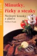 Kniha: Minutky, řízky a steaky (Norbert Frank). Svojtka&Co., 2002 Kniha: Minutky, řízky a steaky (Norbert Frank). Svojtka&Co., 2002