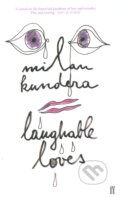 Kniha: Laughable Loves (Milan Kundera). Faber and Faber, 1999 Kniha: Laughable Loves (Milan Kundera). Faber and Faber, 1999