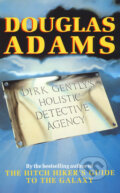 Kniha: Dirk Gently's Holistic Detective Agency (Douglas Adams). Pan Macmillan, 1988 Kniha: Dirk Gently's Holistic Detective Agency (Douglas Adams). Pan Macmillan, 1988