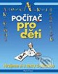 Kniha: Počítač pro děti - Hrajeme si s texty a obrázky (Marie Franců). Computer Press, 2002 Kniha: Počítač pro děti - Hrajeme si s texty a obrázky (Marie Franců). Computer Press, 2002