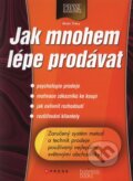 Kniha: Jak mnohem lépe prodávat (Brian Tracy). Computer Press, 2002 Kniha: Jak mnohem lépe prodávat (Brian Tracy). Computer Press, 2002