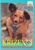 Kniha: Kříženci - praktické rady pro chov, péči a výchovu (Reinhard Barth). Víkend, 2001 Kniha: Kříženci - praktické rady pro chov, péči a výchovu (Reinhard Barth). Víkend, 2001