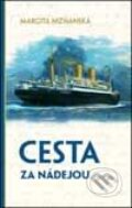 Kniha: Cesta za nádejou (Margita Nižňanská). Slovart, 2002 Kniha: Cesta za nádejou (Margita Nižňanská). Slovart, 2002