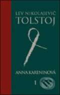 Kniha: Anna Kareninová 1. (Lev Nikolajevič Tolstoj). Slovart, 2002 Kniha: Anna Kareninová 1. (Lev Nikolajevič Tolstoj). Slovart, 2002