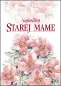 Kniha: Najmilšej starej mame (Elen Exleyová). Slovart, 2002 Kniha: Najmilšej starej mame (Elen Exleyová). Slovart, 2002