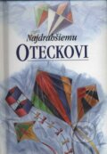 Kniha: Najdrahšiemu oteckovi (Elen Exleyová). Slovart, 2002 Kniha: Najdrahšiemu oteckovi (Elen Exleyová). Slovart, 2002