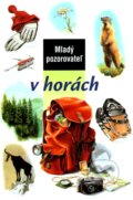 Kniha: Mladý pozorovateľ v horách (Autorský kolektív). Slovart, 2002 Kniha: Mladý pozorovateľ v horách (Autorský kolektív). Slovart, 2002