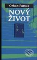 Kniha: Nový život (Orhan Pamuk). Slovart, 2002 Kniha: Nový život (Orhan Pamuk). Slovart, 2002