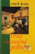 Kniha: Írske vianočné príbehy (John B. Keane). Slovenský spisovateľ, 2002 Kniha: Írske vianočné príbehy (John B. Keane). Slovenský spisovateľ, 2002