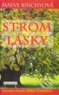 Kniha: Strom lásky (Maeve Binchy). Slovenský spisovateľ, 2002 Kniha: Strom lásky (Maeve Binchy). Slovenský spisovateľ, 2002