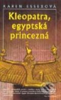 Kniha: Kleopatra, egyptská princezná (Karen Essex). Slovenský spisovateľ, 2002 Kniha: Kleopatra, egyptská princezná (Karen Essex). Slovenský spisovateľ, 2002