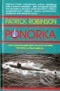 Kniha: Ponorka (Patrick Robinson). Slovenský spisovateľ, 2002 Kniha: Ponorka (Patrick Robinson). Slovenský spisovateľ, 2002