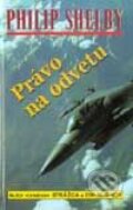 Kniha: Právo na odvetu (Philip Shelby). Slovenský spisovateľ, 2002 Kniha: Právo na odvetu (Philip Shelby). Slovenský spisovateľ, 2002