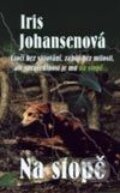 Kniha: Na stopě (Iris Johansenová). Columbus, 2002 Kniha: Na stopě (Iris Johansenová). Columbus, 2002