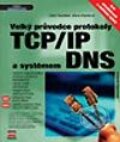 Kniha: Velký průvodce protokoly TCP/IP a systémem DNS (Alena Kabelová a Libor Dostálek). Computer Press, 2002 Kniha: Velký průvodce protokoly TCP/IP a systémem DNS (Alena Kabelová a Libor Dostálek). Computer Press, 2002