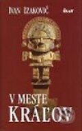 Kniha: V meste kráľov (Ivan Izakovič), 2002 Kniha: V meste kráľov (Ivan Izakovič), 2002