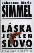 Kniha: Láska je len slovo (Johannes Mario Simmel), 2002 Kniha: Láska je len slovo (Johannes Mario Simmel), 2002