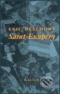 Kniha: Saint-Exupéry (Eric Deschodt). Kalich, 2002 Kniha: Saint-Exupéry (Eric Deschodt). Kalich, 2002