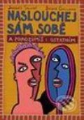 Naslouchej sám sobě a porozumíš druhým - Jacques Salomé, Sylvie Galland, ERA group, 2002