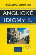 Kniha: Přehledná gramatika - anglické idiomy II. (Asif Osmani a Kelly De Sarla). INFOA, 1999 Kniha: Přehledná gramatika - anglické idiomy II. (Asif Osmani a Kelly De Sarla). INFOA, 1999