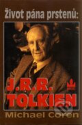 Kniha: Život pána prstenů : J.R.R.Tolkien (Michael Coren). Baronet, 2002 Kniha: Život pána prstenů : J.R.R.Tolkien (Michael Coren). Baronet, 2002