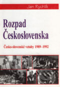 Kniha: Rozpad Československa (Jan Rychlík). AEPress, 2002 Kniha: Rozpad Československa (Jan Rychlík). AEPress, 2002