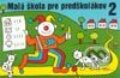 Kniha: Malá škola pre predškolákov 2 (Autorský kolektiv). Littera, 2002 Kniha: Malá škola pre predškolákov 2 (Autorský kolektiv). Littera, 2002