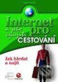 Kniha: Internet a jeho využití pro cestování (Marek Šalanda). Grada, 2002 Kniha: Internet a jeho využití pro cestování (Marek Šalanda). Grada, 2002