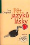 Kniha: Pět jazyků lásky (Gary Chapman). Návrat domů, 2002 Kniha: Pět jazyků lásky (Gary Chapman). Návrat domů, 2002