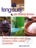 Kniha: Feng šuej pre šťastný domov (Simon Brown), 2002 Kniha: Feng šuej pre šťastný domov (Simon Brown), 2002