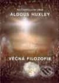 Kniha: Věčná filosofie (Aldous Huxley). Onyx, 2002 Kniha: Věčná filosofie (Aldous Huxley). Onyx, 2002