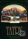 Tatry - Staré pohľadnice rozprávajú - Ján Gašpar, Region Poprad, 2002