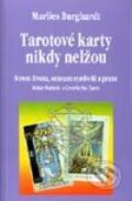 Kniha: Tarotové karty nikdy nelžou (Marlies Burghardtová). Pragma, 2001 Kniha: Tarotové karty nikdy nelžou (Marlies Burghardtová). Pragma, 2001