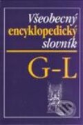 Kniha: Všeobecný encyklopedický slovník G - L (Autorský kolektiv). Cesty, 2002 Kniha: Všeobecný encyklopedický slovník G - L (Autorský kolektiv). Cesty, 2002