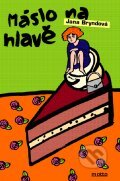 Kniha: Máslo na hlavě (Jana Bryndová). Motto, 2011 Kniha: Máslo na hlavě (Jana Bryndová). Motto, 2011