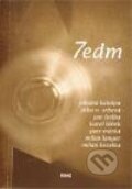 Kniha: 7edm 2011 (Alica Bartková, Ivan Matoušek, Karel Jan Čapek, Michal Čapek, Miloš Vodička, Petr Kabeš a Petr Král). Theo, 2011 Kniha: 7edm 2011 (Alica Bartková, Ivan Matoušek, Karel Jan Čapek, Michal Čapek, Miloš Vodička, Petr Kabeš a Petr Král). Theo, 2011
