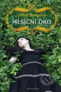 Kniha: Měsíční oko (Libba Brayová). Mladá fronta, 2011 Kniha: Měsíční oko (Libba Brayová). Mladá fronta, 2011