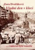 Kniha: Všední den v kleci (Zora Dvořáková). EVA, 2011 Kniha: Všední den v kleci (Zora Dvořáková). EVA, 2011